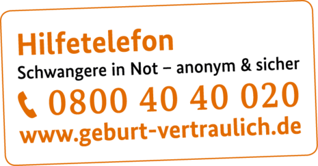 Hilfetelefon Schwangere in Not – anonym & sicher: 0800 40 40 020 | www.geburt-vertraulich.de